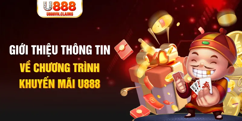 Giới thiệu thông tin về chương trình khuyến mãi U888