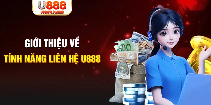 Giới thiệu về tính năng liên hệ U888