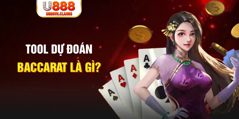 Tool dự đoán Baccarat là gì?
